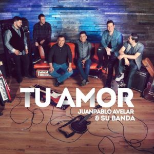 Juan Pablo Avelar Y Su Banda – Tu Amor (2017)